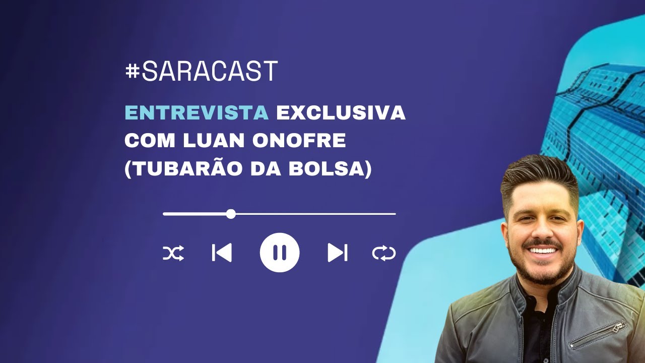 Saracast | Entrevista: Luan Onofre – Tubarão da Bolsa
